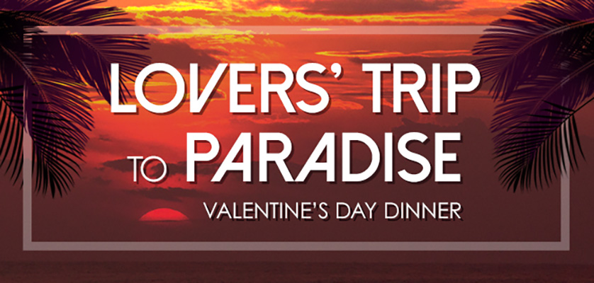 Gallery 1 - Lovers’ Trip to Paradise: Valentine’s Day Prix Fixe Dinner