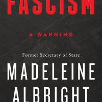 Gallery 1 - Madeleine Albright - Fascism: A Warning