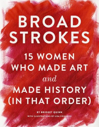 Gallery 1 - Bridget Quinn: Broad Strokes