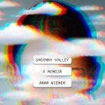 Gallery 1 - Anna Wiener – Uncanny Valley