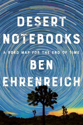 Gallery 1 - LOCAL>> Ben Ehrenreich – Desert Notebooks
