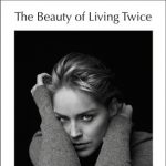 Gallery 1 - LOCAL>> Sharon Stone – The Beauty of Living Twice