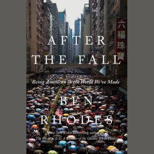 LOCAL>> Ben Rhodes – After the Fall: Being American in the World We’ve Made