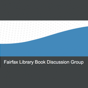 LOCAL>> Fairfax Library Book Discussion Group