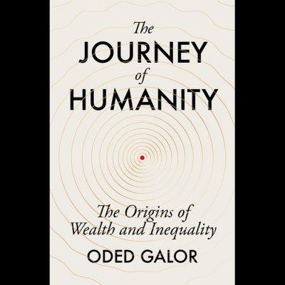 LOCAL>> Oded Galor – The Journey of Humanity: The Origins of Wealth and Inequality