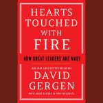 LOCAL>> David Gergen – Hearts Touched with Fire