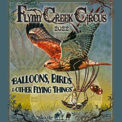 Flynn Creek Circus: Balloons, Birds and Other Flying Things