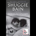 LOCAL>> Friends of the Fairfax Library Book Discussion Group: Shuggie Bain by Douglas Stuart