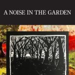 Gallery 1 - A noise in the garden