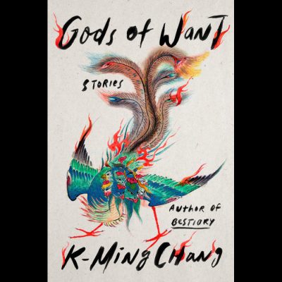 LOCAL>> K-Ming Chang – Gods of Want: Stories