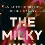 Gallery 1 - LOCAL>> Moiya McTier – The Milky Way: An Autobiography of Our Galaxy