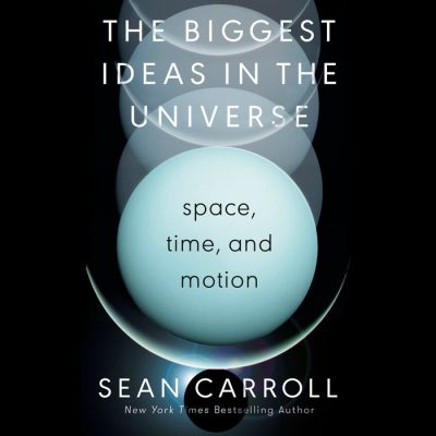 LOCAL>> Sean Carroll – The Biggest Ideas in the Universe