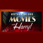 LOCAL>> Let's Go to the Movies with Harry