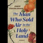 LOCAL>> Jewish American Fiction Book Discussion: The Man Who Sold Air in the Holy Land