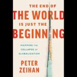 LOCAL>> Peter Zeihan – The End of the World Is Just the Beginning: Mapping the Collapse of Globalization
