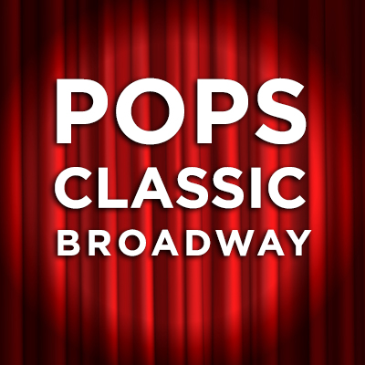 Pops Classic Broadway
