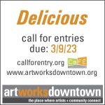 Call for Entries: Delicious, a visual art exhibit about culinary delights