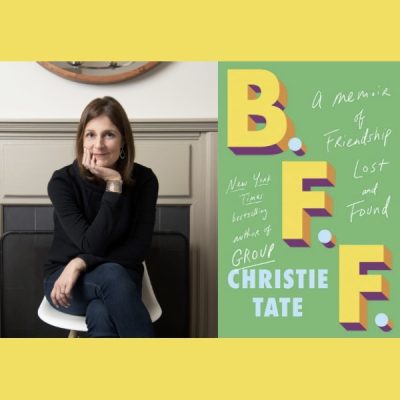 Christie Tate – B.F.F. : A Memoir of Friendship Lost and Found
