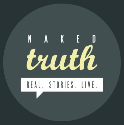 Naked Truth: Real, Stories, Live