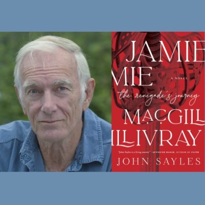 John Sayles with Zoë Elton – Jamie MacGillivray: The Renegade's Journey
