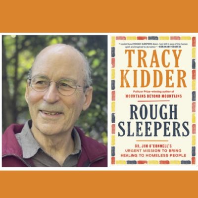 LOCAL>> Tracy Kidder – Rough Sleepers: Dr. Jim O'Connell's Urgent Mission to Bring Healing to Homeless People