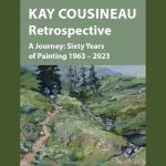 Kay Cousineau Retrospective – A Journey: Sixty Years of Painting 