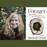 Michelle Dowd – Forager: Field Notes for Surviving a Family Cult: a Memoir