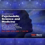 TEDxMarin Salon on Psychedelic Science and Medicine