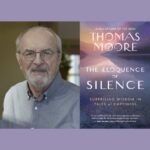 LOCAL >> Thomas Moore - The Eloquence of Silence: Surprising Wisdom in Tales of Emptiness