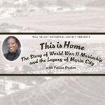 This is Home: The Story of World War II Marinship and the Legacy of Marin City, with Felicia Gaston