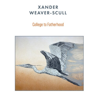 Gallery 4 - Xander Weaver-Scull: College to Fatherhood—A Retrospective