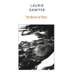 Laurie Sawyer: The Nature of Place