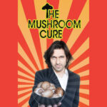 Adam Strauss’ The Mushroom Cure