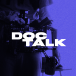DocTalk: Finding Your Documentary Form: What Comes First?