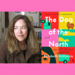 Elizabeth McKenzie – Dog of the North