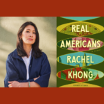 Rachel Khong with Christie George – Real Americans