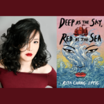 Rita Chang-Eppig with Hannah Michell – Deep as the Sky, Red as the Sea